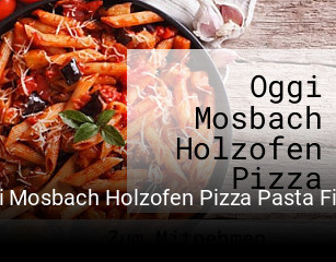 Oggi Mosbach Holzofen Pizza Pasta Fisch