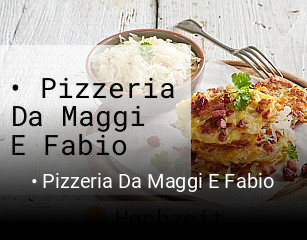 • Pizzeria Da Maggi E Fabio