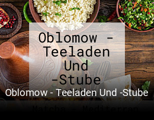 Oblomow - Teeladen Und -Stube